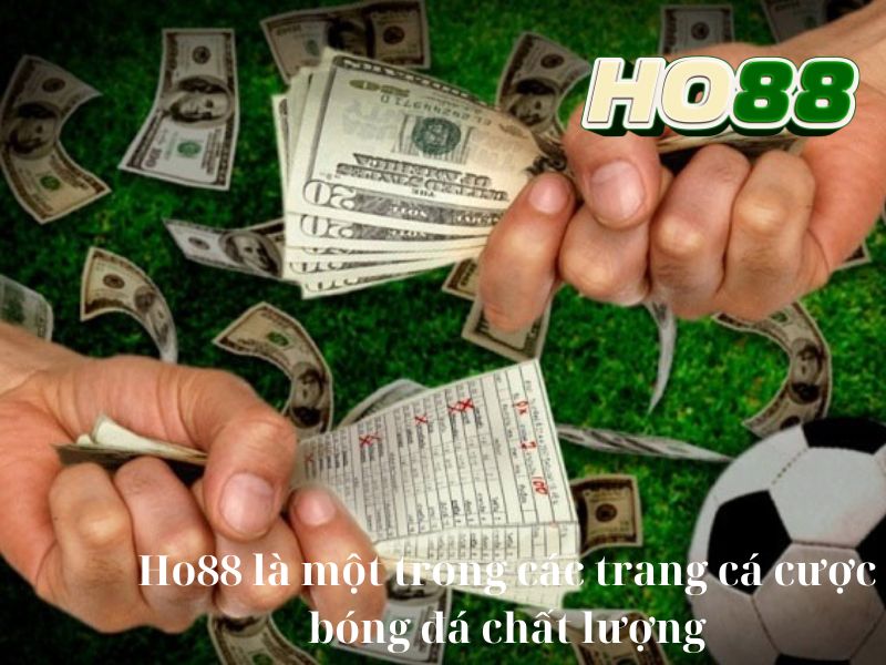 Ho88 là một trong các trang cá cược bóng đá chất lượng 