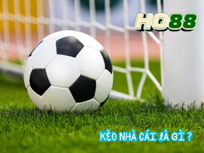 Kèo nhà cái là gì